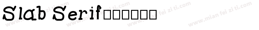 Slab Serif字体转换